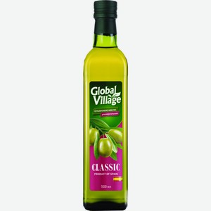 Оливковое масло глобал виладж. Масло оливковое Classic Global Village 500 мл. Global Village оливковое масло универсальное. Масло Глобал Виладж 0,5л. Масло Global 500 мл.